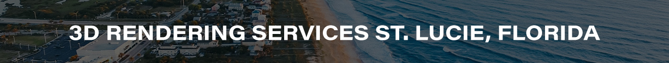 3D Rendering Services St. Lucie, Florida